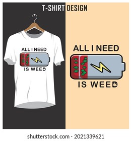 Alles was ich brauche ist Unkraut.Hoch, Unkraut-Design Cannabis Vektor 420% Ladung Joint ganja Topf hoch auf Unkraut Marijuana Vorlage für Karte, Poster, Banner, Druck für T-Shirt, Pin, Logo, Illustration, Clipart, Aufkleber