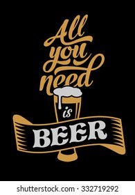 all need you beer vector retro design of advertising poster all you need is beer all need you beer classic work bar old elderly fancy vintage decorative classical quality flag letterhead offset mature