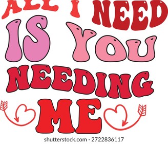 All i need is you: a heartfelt expression of love.