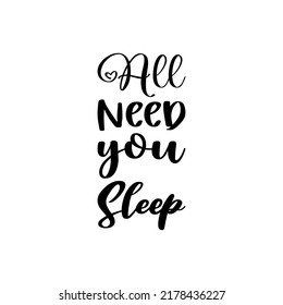 All Need You Sleep Black Letter Stock Vector (Royalty Free) 2178436227 ...