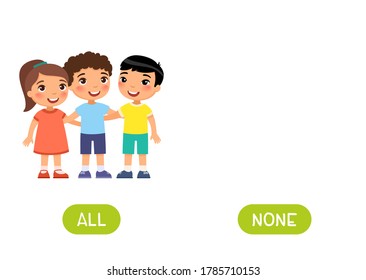 All and none antonyms word card vector template. Flashcard for english language learning. Opposites concept. A group of happy children stands together, no one is there.