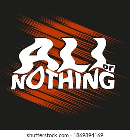 All Or Nothing. Vector Illustration With Unique Curve Letters