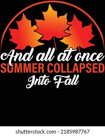and all at once summer collapsed into fall