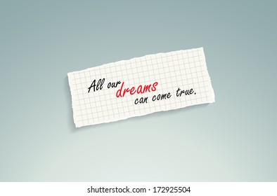 All our dreams can come true. Hand writing text on a piece of math paper on a blue background. (EPS10 Vector)