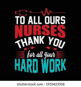 to all ours nurses thank you for all your hard work - vector