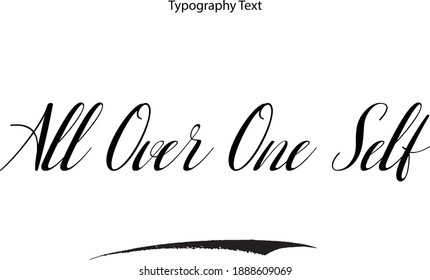 All Over One Self Typescript Italic Typography Text Phrase