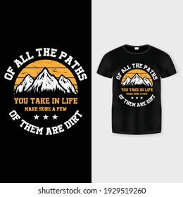Of all the paths you take in life make sure a few of them are dirt