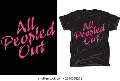 All Peopled Out T Shirt, Funny Saying Shirts, Sarcastic Quote T-Shirt, Anti social Shirt, Funny Teenager Shirt Gift 