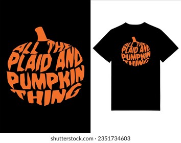 All The Plaid And Pumpkin Thing Vector Print Ready T-shirt Design