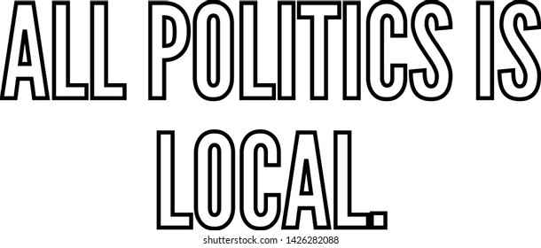 All Politics Is Local Text