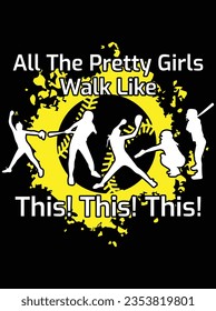 All the pretty girls walk like this this this vector art design, eps file. design file for the t-shirt. SVG, EPS cuttable design file svg