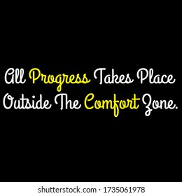 All progress takes place outside the comfort zone motivational quote vector template design.Suitable for tshirt design.