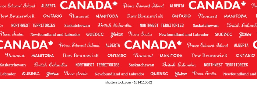 All provinces and territories of Canada written with different fonts in a seamless tilling pattern. Canada texture background in red and white with maple leaf icon. Symbolizing unity in Canada.