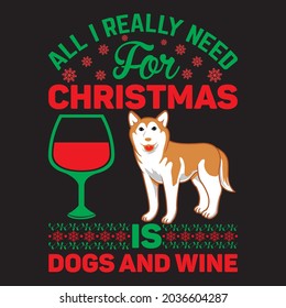 TODO LO QUE REALMENTE NECESITO son perros y diseño de camisetas de vino, archivo vectorial.