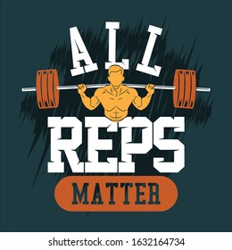 All Reps Matter. Gym Sayings & quotes Premium Vector