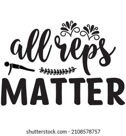 all reps matter t shirt design, vector file.