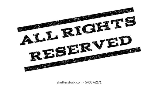All Rights Reserved watermark stamp. Text tag between parallel lines with grunge design style. Rubber seal stamp with dust texture. Vector black color ink imprint on a white background.