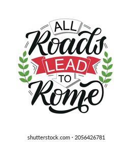 All roads lead to Rome lettering vector illustration 