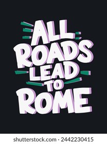 Todos los caminos conducen a Roma, cita de motivación, cita de éxito, cita de inspiración, diseño para pegatina, camiseta, etc