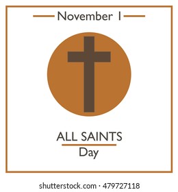 All Saints Day. November 1. Vector illustration for you design, card, banner, poster and calendar