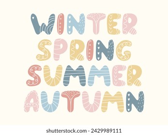 All Seasons hand Drawn Lettering. Season name from cute cartoon letters. Decorative element for Design Calendar, planner, organizer, card, date book, Banner, notebook