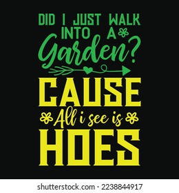 All I See Is Hoes Landscaper funny t-shirt design