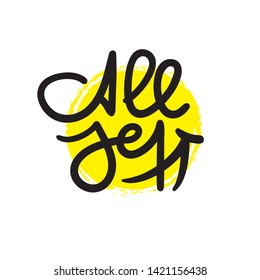 All set - simple inspire and motivational quote. Hand drawn lettering. Youth slang, idiom. Print for inspirational poster, t-shirt, bag, cups, card, flyer, sticker, badge. Cute funny vector writing