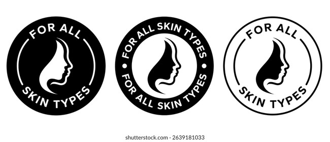 For all skin types label icon set. Face beauty women skin care packaging label for cream, toner, moisturizer, facial mask, lotion, logo, badge, symbol, black, line vector, isolated on white background