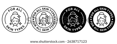 For all skin types label icon set. Face beauty women skin care packaging label for cream, toner, moisturizer, facial mask, lotion, logo, badge, symbol, black, line vector, isolated on white background