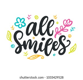 All Smiles. Spring modern calligraphy quote. Seasonal hand written lettering, isolated on white background. Vector illustration