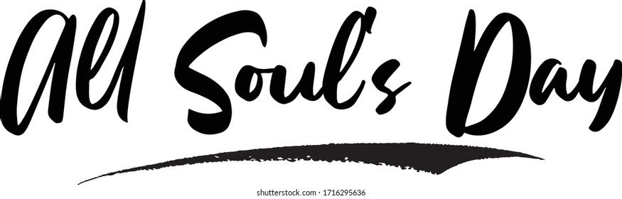 All Soul's Day Calligraphy Handwritten Lettering for Posters, Cards design, T-Shirts. 
Saying, Quote on White Background