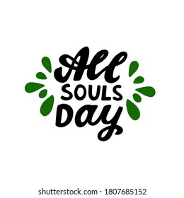 All souls day phrase. Dia de los muertos quote. Happy Day of the Dead. Mexicano tradicional festive family holiday. Remembering. Spanish ethnic carnival. Hand lettering. 