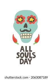 All souls day poster. Day of the Dead card. Dia de Muertos skull print. Mexican party. Amor eterno. Embroidery banner. Cinco de Mayo. Mexico culture holiday print. Vector illustration.