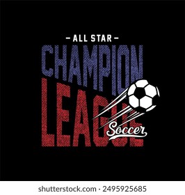 All Star SOCCER Champion League, Fußballsport, Typografie Grafikdesign, für T-Shirt-Prints, Vektorgrafik.