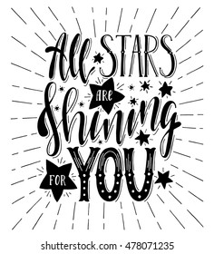 All stars are shining for you.Inspirational quote.Hand drawn illustration with hand lettering. 