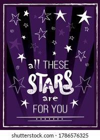 All stars are for you lettering poster. Romantic gift card with space, sparkles and white text on it. Purple vintage handwritten calligraphic banner.