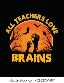 All teachers love brains Halloween T shirt Design