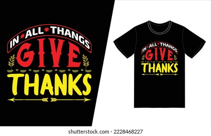 In All Thangs Give Thanks. Thanksgiving T-shirt Design.