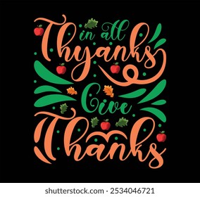 In All Thanks Give Thanks T Shirt