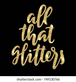 All That Glitters Retro Hand Lettering With Golden Glitter Texture Effect, Isolated On Black Background. Vector Illustration