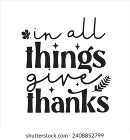 in all things give thanks background inspirational positive quotes, motivational, typography, lettering design