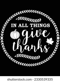 In all things give thanks EPS file for cutting machine. You can edit and print this vector art with EPS editor.