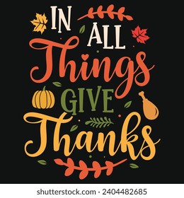 In allen Dingen danke glücklich Thanksgiving-Tag oder glücklicher Truthahn-Tag oder Happy-Bein-Tag-Typografie T-Shirt-Design