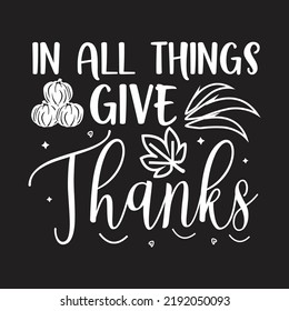 In All Things Give Thanks Svg T-Shirt Design
