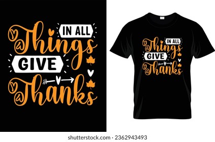 IN ALL THINGS GIVE THANKS Thanksgiving svg,vector,typography,Thanksgiving T shirt Design,