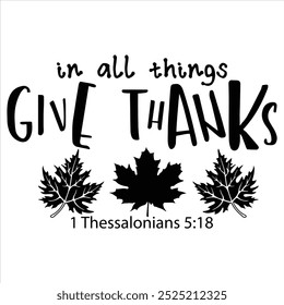 IN ALL THINGS GIVE THANKS  THANKSGIVING DAY T-SHIRT DESIGN