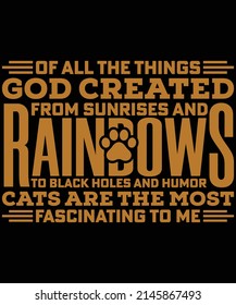 Of all the things God created from sunrises and rainbows t-shirt design