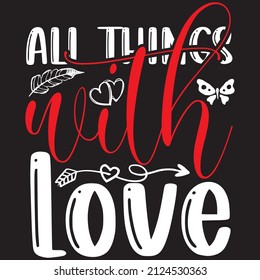 All things With Love t-shirt design ,vector file.