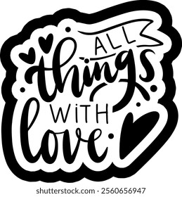 all things with love valentines day black vector graphic design and cut file