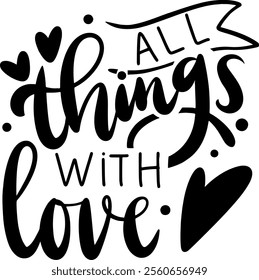 all things with love valentines day black vector graphic design and cut file